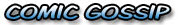 Comic Gossip Comic Gossip
