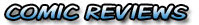Comic Reviews Comic Reviews